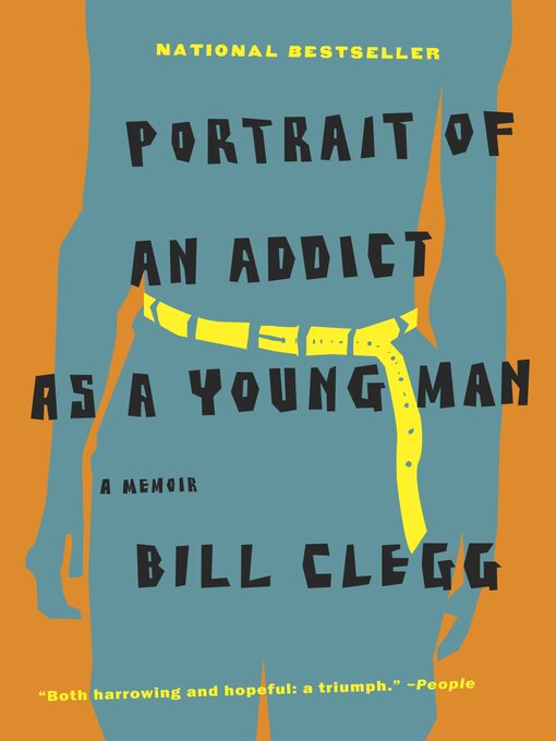 Title details for Portrait of an Addict as a Young Man by Bill Clegg - Available